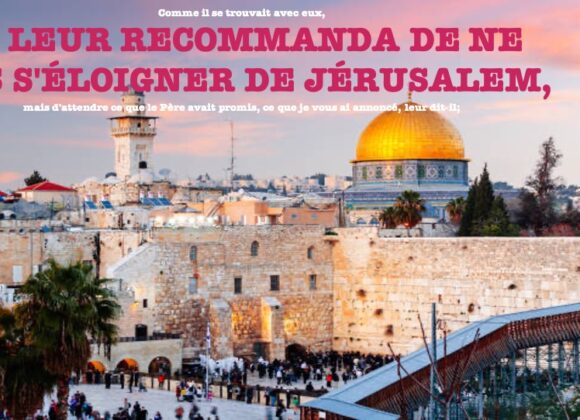 IL LEUR RECOMMANDA DE NE PAS S&rsquo;ÉLOIGNER DE JÉRUSALEM